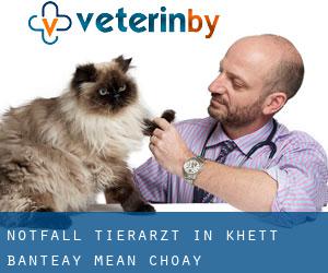 Notfall Tierarzt in Khétt Bântéay Méan Choăy