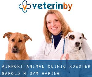 Airport Animal Clinic: Koester Garold H DVM (Haring)