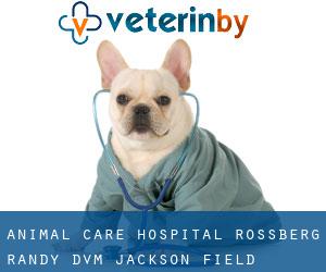 Animal Care Hospital: Rossberg Randy DVM (Jackson Field)