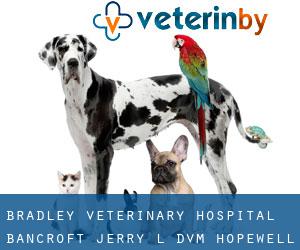 Bradley Veterinary Hospital: Bancroft Jerry L DVM (Hopewell)