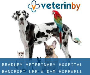 Bradley Veterinary Hospital: Bancroft Lee W DVM (Hopewell)