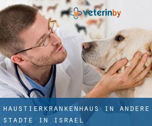 Haustierkrankenhaus in Andere Städte in Israel