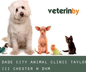 Dade City Animal Clinic: Taylor III Chester W DVM