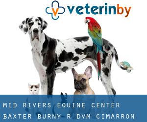 Mid Rivers Equine Center: Baxter Burny R DVM (Cimarron)