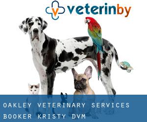 Oakley Veterinary Services: Booker Kristy DVM