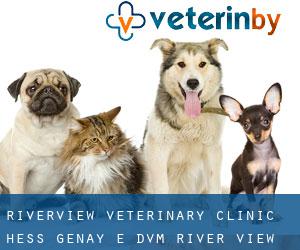 Riverview Veterinary Clinic: Hess Genay E DVM (River View)