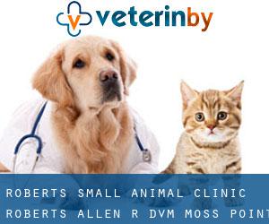 Roberts Small Animal Clinic: Roberts Allen R DVM (Moss Point)