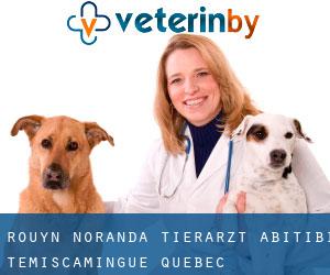 Rouyn-Noranda tierarzt (Abitibi-Témiscamingue, Quebec)