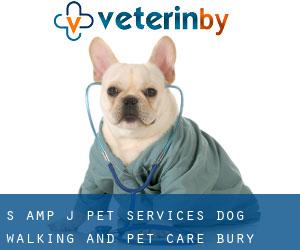 S & J Pet Services Dog Walking and Pet Care (Bury)