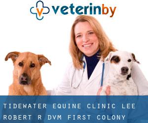 Tidewater Equine Clinic: Lee Robert R DVM (First Colony)