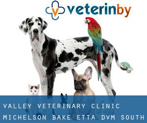 Valley Veterinary Clinic: Michelson Bake Etta DVM (South Fork Ranchettes)